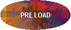 PRE LOAD