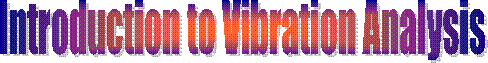 Introduction to Vibration Analysis